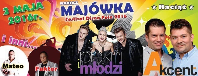 Majówka w Raciążu - Zespół AKCENT, Piękni i Młodzi, Faktor (02.05.2016)