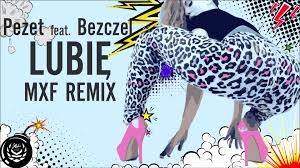 Pezet feat. Bezczel - Lubię (MXF Remix)