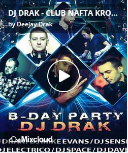 B-Day Party DJ Drak - Club Nafta Krosno (13.10.2017)