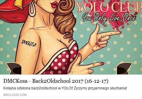 Yolo Club, Elbląg - Back To Oldschool - DMCKosa, DJ Kenny (16.12.2017)