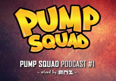 PUMP SQUAD Podcast 01 - mixed by FNZ
