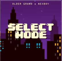 Older Grand & NEXBOY - Select Mode (Original Mix)
