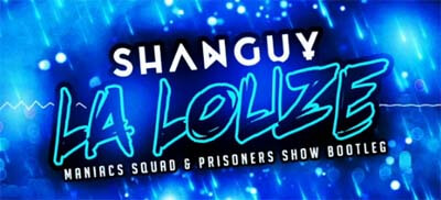 Shanguy - La Louze (Maniacs Squad & Prisoners Show Bootleg)