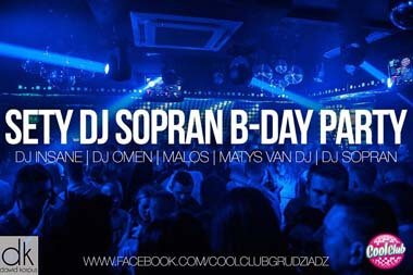 Sopran Birthday Party, Cool Club, Grudziądz - INSANE, OMEN, MALOS, MATYS VAN DJ, SOPRAN
