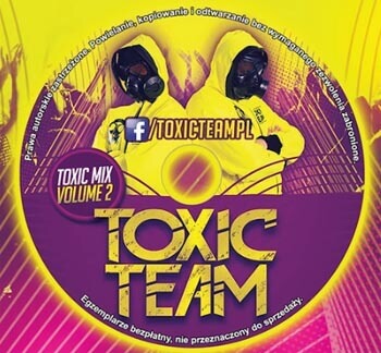 TOXIC TEAM mix volume 2 PUMPING VIXA ATTACK 2018 NAJLEPSZA KLUBOWA MUZYKA MARZEC