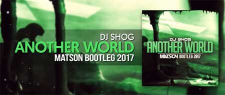 DJ Shog - Another World (Matson Bootleg 2017)