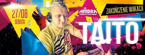 Ambra Blichowo - DJ TAITO - Zakończenie Wakacji (27.08.2016)