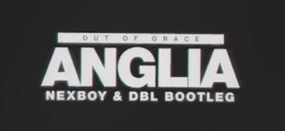 Out Of Grace - Anglia (NEXBOY, DBL Bootleg)