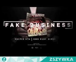 Kacper HTA - Fake Business feat. GMB, Gibbs, Ruby