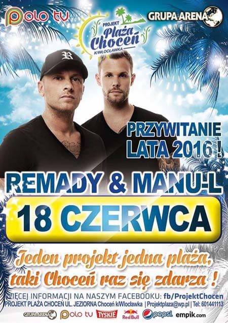 Projekt Plaża, Choceń - Przywitanie Lata 2016 - Remady & Manu-L