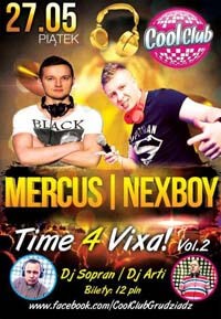 Cool Club, Grudziądz - Time 4 Vixa Vol.2 - MERCUS, NEXBOY (27.05.2016)