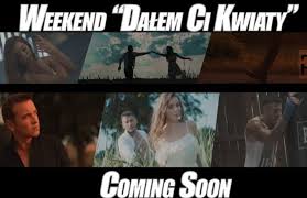 Weekend - Dałem Ci Kwiaty