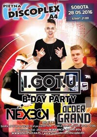 I.GOT.U LIVE - DISCOPLEX A4 - B-DAY EDITION 28.05.2016