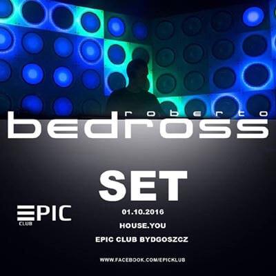 Roberto Bedross - Epic Club, Bydgoszcz 01.10.2016