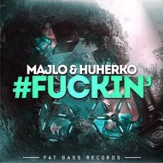 Majlo, Huherko - #FUCKIN' (Original Mix)