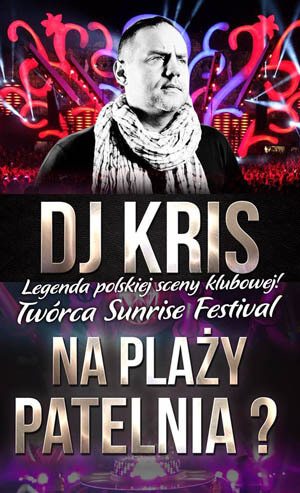 DJ KRIS pojawi się na Plaży Patelnia - Grabina 2016