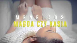 Menelaos - Magda Czy Kasia