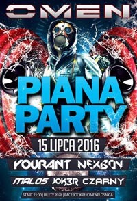 Omen Płośnica - Piana Party - YOURANT, CZARNY, NEXBOY, MALOS, JOK3R 15.07.2016