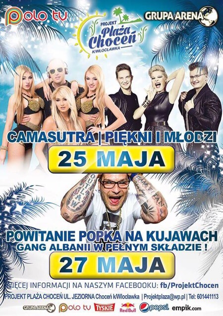 Projekt Plaża-Choceń - Camasutra, Piękni i Młodzi (25.05.2016) - GANG ALBANII x POPEK (27.05.2016)