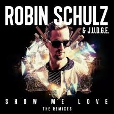 Robin Schulz, Judge - Show Me Love (JAN3K, J&G Bootleg)
