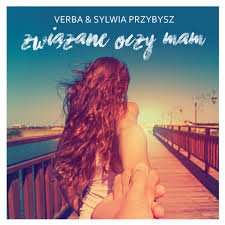 Verba, Sylwia Przybysz - Związane Oczy Mam