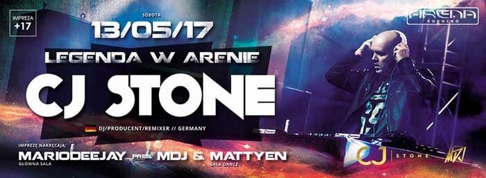 CJ STONE w ARENA Kokocko 13.05.2017
