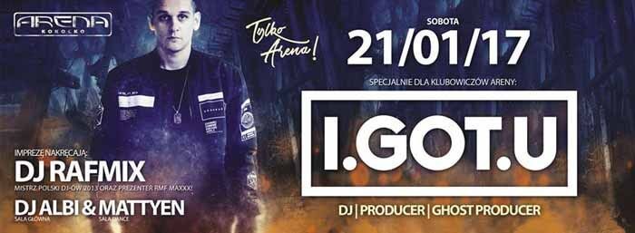 I.GOT.U w klubie Arena Kokocko 21.01.2017