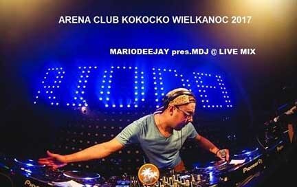 MARIODEEJAY pres.MDJ - ARENA KOKOCKO WIELKANOC 2017