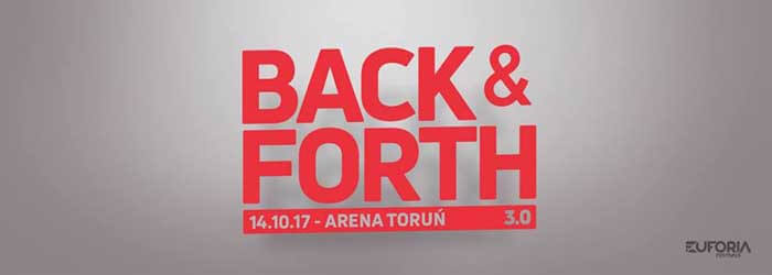 Back & Forth 3.0 - Arena, Toruń (14.10.2017)