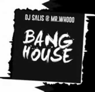 DJ SALIS x MR.WHOOO - BANG HOUSE (ORIGINAL MIX)