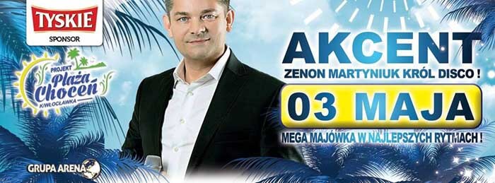 Majówka z Zenkiem (Akcent) Projekt Plaża Choceń 03.05.2017