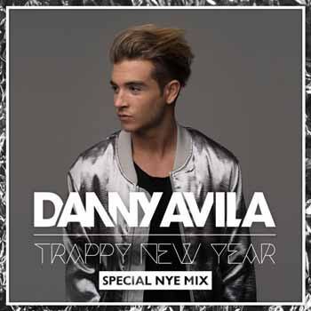 DANNY AVILA - Trappy New Year [Special NYE Mix]