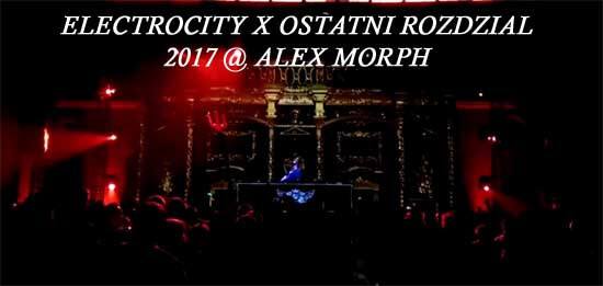ELECTROCITY X OSTATNI ROZDZIAŁ 2017 - ALEX MORPH