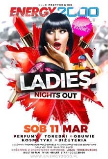 Energy 2000, Przytkowice - LADIES NIGHTS OUT - Noc Kobiet (11.03.2017)