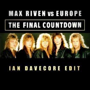 Max Riven vs Europe - Final Countdown (Ian Davecore Edit)