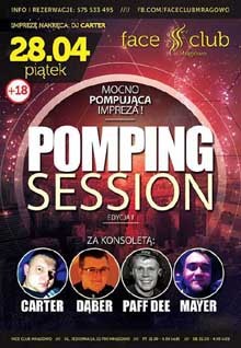 Face Club, Mrągowo - POMPING SESSION vol.1 - Dj Dąber, Dj Paff Dee, Dj Mayer (28.04.2017)