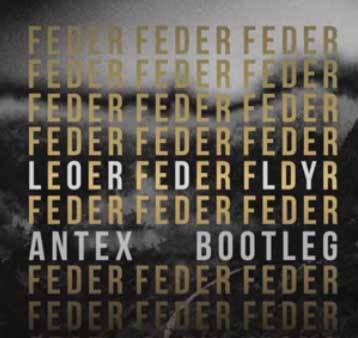 Feder feat Alex Aiono Lordly (Antex Bootleg)