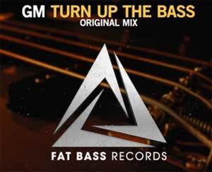 GM - Turn Up The Bass