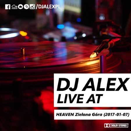 Heaven, Zielona Góra - Dj Alex (07.01.2017)