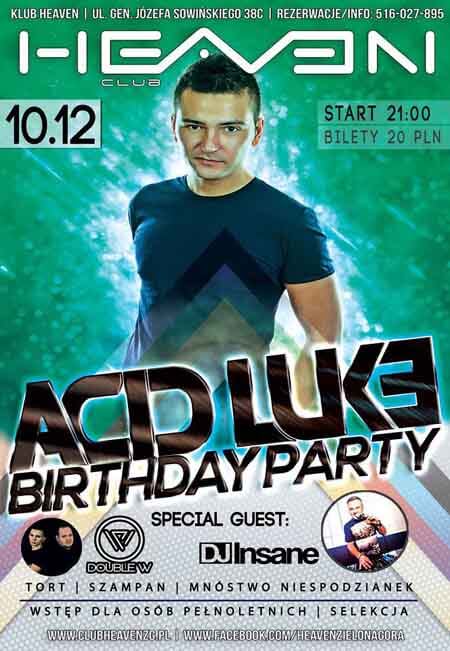 Heaven Zielona Góra - Acid Luke BIRTHDAY PARTY 10.12.2016