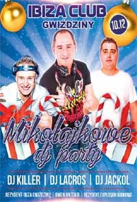 Ibiza Gwiździny - Mikołajki - Dj Killer, DJ Lacros, DJ Jackol (10.12.2016)