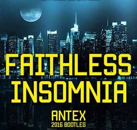 FAITHLESS - INSOMNIA 2016 (Antex Bootleg)