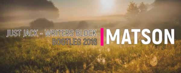 Just Jack - Writers Block (Matson Bootleg 2016)