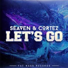 Seaven x Cortez - Let's Go (Original Mix)