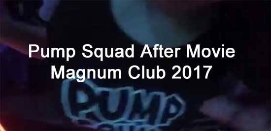 Pump Squad After Movie Magnum Club 2017