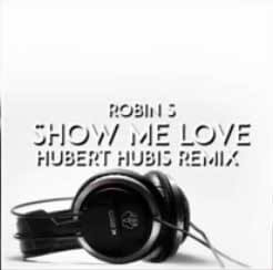Robin S - Show Me Love (HUBERT HUBIS REMIX)