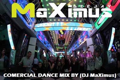 COMERCIAL DANCE MIX BY (DJ MaXimus)