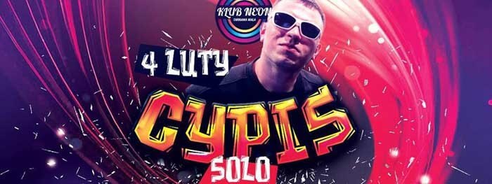 CYPIS SOLO w Neonie 04.02.2017