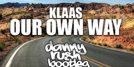 Klaas - Our Own Way 2017 (Danny Rush Bootleg)
