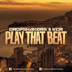 Dropshakers x KcR - Play That Beat